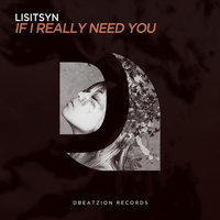If I Really Need You - Lisitsyn