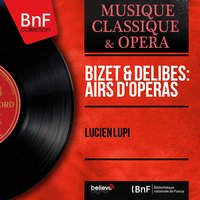 Carmen: Air du toréador. "Votre toast, je peux vous le rendre" (Escamillo) - Lucien Lupi & Jacques Météhen Orchestra & Jacques Météhen & Жорж Бизе