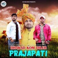 Dhakad Kom Diler Prajapati - Gyanendra Sardhana