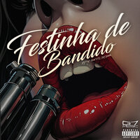 Festinha de Bandido - DJ 7W & PROD VK & MC DOBELLA