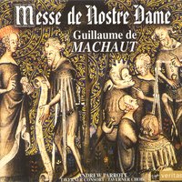 Messe de Nostre Dame: XVII. Postcommunio - Taverner Choir & Taverner Consort & Andrew Parrott & Гийом де Машо