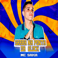 Sarra na Ponta da Glock - Mc Saka