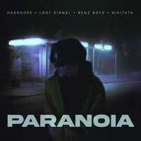 PARANOIA - Harddope & Benz Boyz & LØST SIGNAL & Nikitata