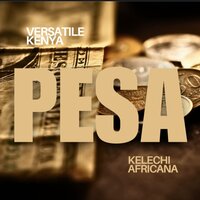 Pesa - Kelechi Africana & Versatile Kenya