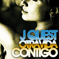 Otra Vida Contigo - J Quest
