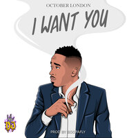 I Want You - October London