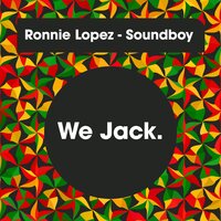 Soundboy - Ronnie Lopez