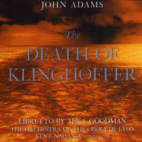 Adams: The Death of Klinghoffer, Act II: "Come here. Look" - Kent Nagano & The Opera De Lyon & The London Opera Chorus