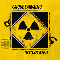 Intoxicated - Caique Carvalho & Edu Marks