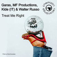 Treat Me Right - Garas & MF Productions & Kide (IT) & Walter Russo