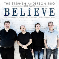 Believe - The Stephen Anderson Trio