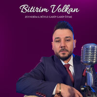 ZEYNEBİM / BÖYLE GARİP GARİP ÖTME - Bitirim Volkan