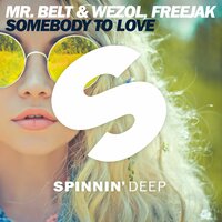 Somebody to Love - Mr. Belt & Freejak
