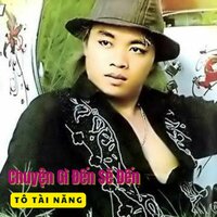 Chuyện Gì Đến Sẽ Đến #1 - Tô Tài Năng