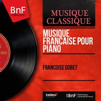 3 Impromptus pour piano: No. 3 in D Major - Françoise Gobet & Жорж Орик