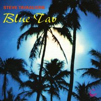 Blue Tav - Steve Tavaglione