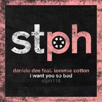 I Want You So Bad - Daniele Dee & Tommie Cotton