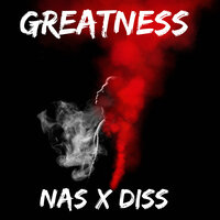 Nas X Diss - Greatness