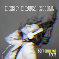 Soft Drum Chill - Chill Out Time Consort