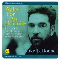 Waltz For An Urbanite - Mike LeDonne Quintet & Peter Washington & Peter Bernstein & Steve Nelson & Kenny Washington
