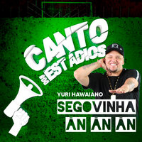 Segovinha An An An - Canto dos Estádios & Yuri Hawaiano