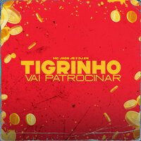 O Tigrinho Vai Patrocinar - MC JOHN JB & Dj Kn Ofc