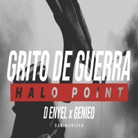 GRITO DE GUERRA - Halo Point & D Enyel & Genio