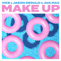 Make Up - VICE & Jason Derulo & Ava Max