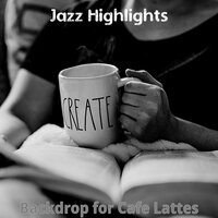 Refined Ambience for Cappuccinos - Jazz Highlights