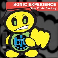 Sonic Experience - The Toxic Factory
