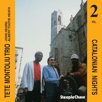 Willow Weep for Me - John Heard & Albert Tootie Heath & Tete Montoliu