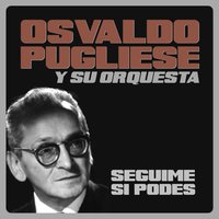Corazoneando - Orquesta de Osvaldo Pugliese & Osvaldo Pugliese