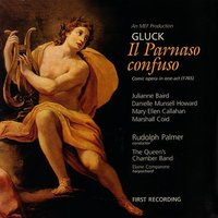 Il Parnaso confuso: Recitative: "Melpomene, ah, t'arresta!" - Rudolph Palmer & Julianne Baird & Marshall Coid & Elaine Comparone & The Queen's Chamber Band & Mary Ellen Calahan & Кристоф Виллибальд Глюк