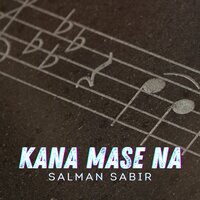 Kana Nanthe Khariki O - Salman Sabir