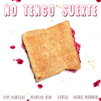 No Tengo Suerte - Jartu & Kim Karlovi & ÍKARO MADRID & Martin Rid