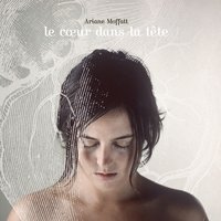 Le cœur dans la tête - Ariane Moffatt