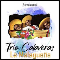 La malagueña - Trío Calaveras