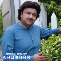 Khumaar - Raees Bacha
