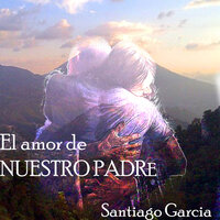 MI PADRE ES UN REY - Santiago García