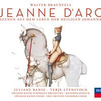 Jeanne d'Arc - Szenen aus dem Leben der heiligen Johanna / 1. Teil: Die Berufung / 3. Szene - Terje Stenswold & Swedish Radio Symphony Orchestra & Manfred Honeck