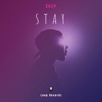 Stay - Skep