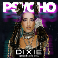 Psycho - Dixie & Rubi Rose