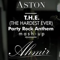 T.H.E. (The Hardest Ever) / Party Rock Anthem Mash-Up - AHMIR