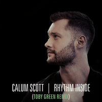 Rhythm Inside - Calum Scott & Toby Green
