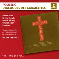 Dialogue des Carmélites, Premier Acte, Premier tableau: Son imagination va toujours d'un extrême à l'autre - Pierre Dervaux & Choeurs et Orchestre du Théâtre National de l'Opéra, Paris & Paul Finel & Xavier Depraz & Michel Forel & Denise Duval & Франсис Пуленк