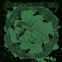 Remembering - Always Wanted War