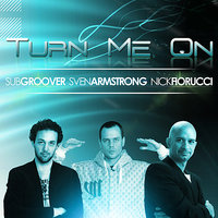 Turn Me On - Nick Fiorucci & Subgroover