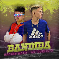 Bandida - Racine neto & Mc Surfista