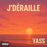 J'déraille - Yass