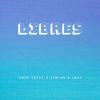 Freedom - Omar Salas & Camino A Casa